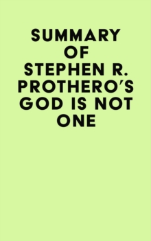 Summary of Stephen R. Prothero's God Is Not One