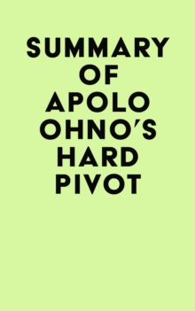 Summary of Apolo Ohno's Hard Pivot