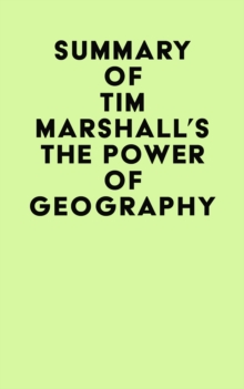 Summary of Tim Marshall's The Power of Geography