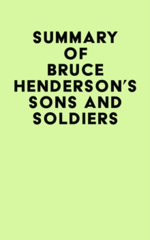 Summary of Bruce Henderson's Sons and Soldiers