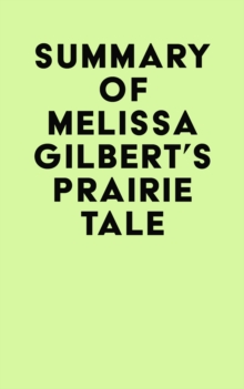 Summary of Melissa Gilbert's Prairie Tale