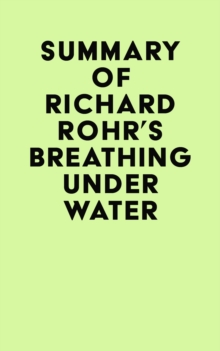 Summary of Richard Rohr's Breathing Under Water