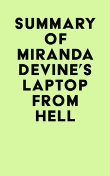 Summary of Miranda Devine's Laptop from Hell