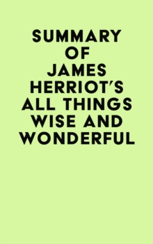 Summary of James Herriot's All Things Wise and Wonderful