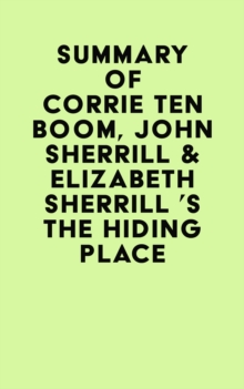 Summary of  Corrie Ten Boom, John Sherrill & Elizabeth Sherrill 's The Hiding Place