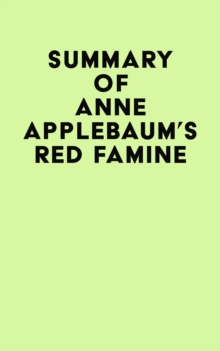 Summary of Anne Applebaum's Red Famine