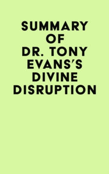 Summary of Dr. Tony Evans's Divine Disruption