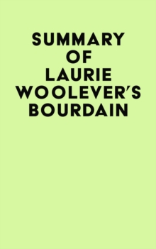 Summary of Laurie Woolever's Bourdain