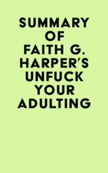 Summary of Faith G. Harper's Unfuck Your Adulting