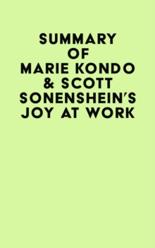 Summary of Marie Kondo & Scott Sonenshein's Joy at Work