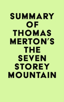 Summary of Thomas Merton's The Seven Storey Mountain