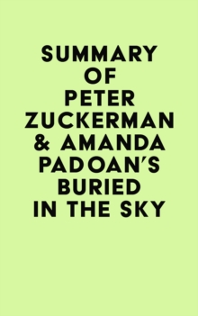 Summary of Peter Zuckerman & Amanda Padoan's Buried in the Sky