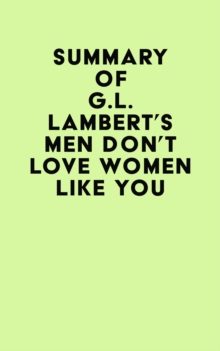 Summary of G.L. Lambert's Men Don't Love Women Like You