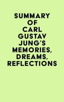 Summary of Carl Gustav Jung's Memories, Dreams, Reflections