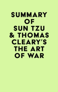 Summary of Sun Tzu & Thomas Cleary's The Art of War