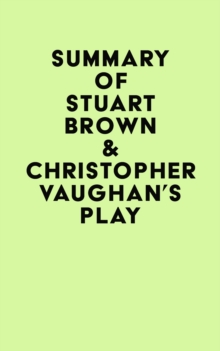 Summary of Stuart Brown & Christopher Vaughan's Play