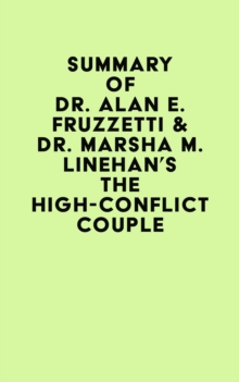 Summary of Dr. Alan E. Fruzzetti & Dr. Marsha M. Linehan's The High-Conflict Couple