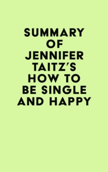 Summary of Jennifer Taitz's How to Be Single and Happy