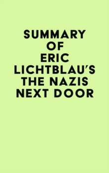 Summary of Eric Lichtblau's The Nazis Next Door