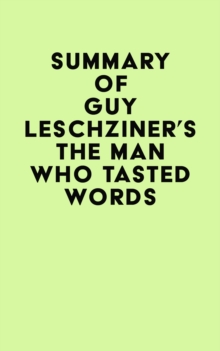 Summary of Guy Leschziner's The Man Who Tasted Words