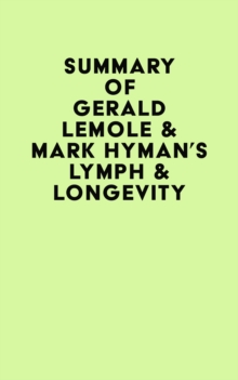 Summary of Gerald Lemole & Mark Hyman's Lymph & Longevity