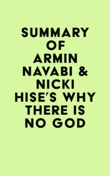 Summary of Armin Navabi & Nicki Hise's Why There Is No God