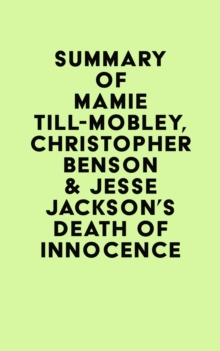 Summary of Mamie Till-Mobley, Christopher Benson & Jesse Jackson's Death of Innocence