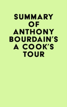 Summary of Anthony Bourdain's A Cook's Tour