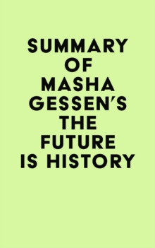 Summary of Masha Gessen's The Future Is History