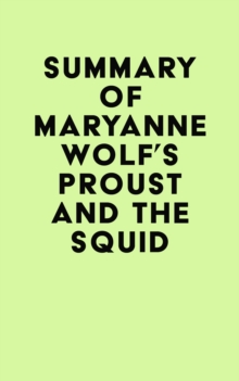 Summary of Maryanne Wolf's Proust and the Squid