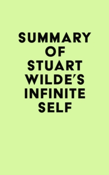 Summary of Stuart Wilde's Infinite Self