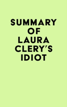 Summary of Laura Clery's Idiot