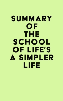 Summary of The School of Life's A Simpler Life