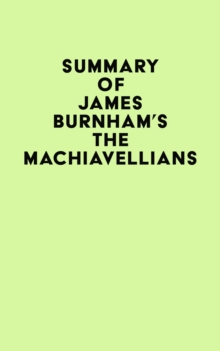 Summary of James Burnham's The Machiavellians