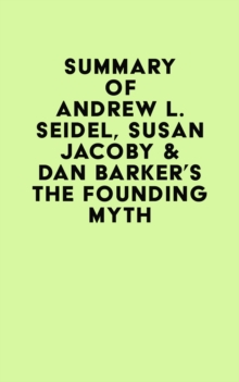 Summary of Andrew L. Seidel, Susan Jacoby & Dan Barker's The Founding Myth