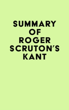 Summary of Roger Scruton's Kant