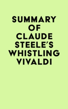 Summary of Claude Steele's Whistling Vivaldi