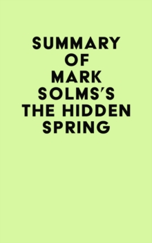 Summary of Mark Solms's The Hidden Spring