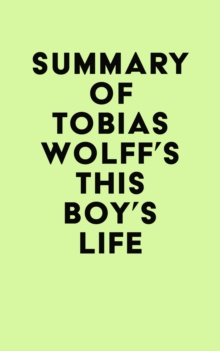 Summary of Tobias Wolff's This Boy's Life