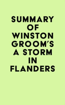 Summary of Winston Groom's A Storm in Flanders