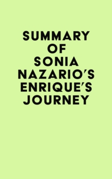 Summary of Sonia Nazario's Enrique's Journey