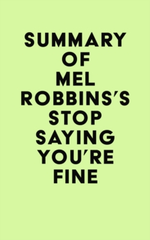 Summary of Mel Robbins's Stop Saying You're Fine