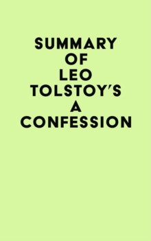 Summary of Leo Tolstoy's A Confession