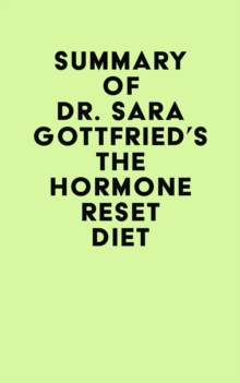 Summary of Dr. Sara Gottfried's The Hormone Reset Diet