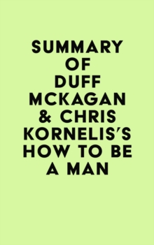 Summary of Duff McKagan & Chris Kornelis's How to Be a Man