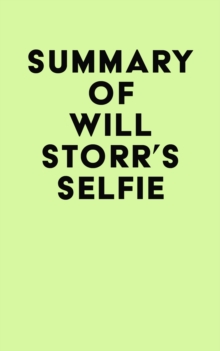 Summary of Will Storr's Selfie