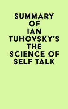 Summary of Ian Tuhovsky's The Science of Self Talk