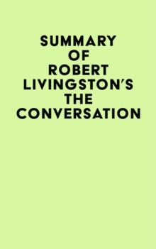 Summary of Robert Livingston's The Conversation