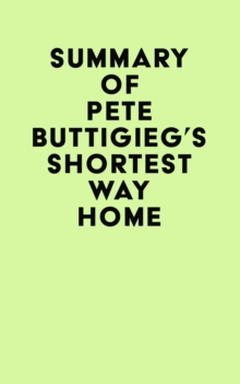 Summary of Pete Buttigieg's Shortest Way Home