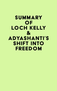 Summary of Loch Kelly & Adyashanti's Shift into Freedom